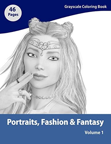 Portraits, Fashion & Fantasy Volume 1 Grayscale Adult Coloring Book