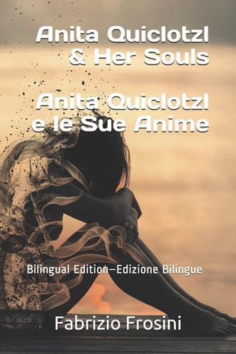 Anita Quiclotzl & Her Souls Anita Quiclotzl E Le Sue Anime Bilingual Ed. - Ed. Bilingue