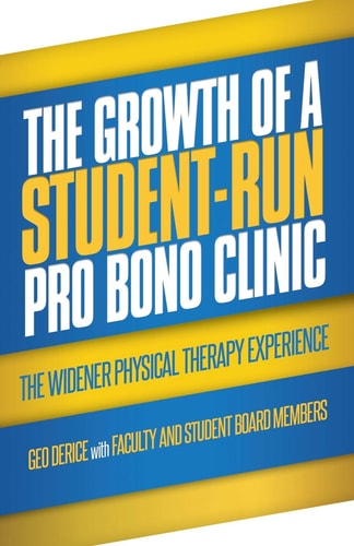 The Growth of a Student-Run Pro Bono Clinic The Widener Physical Therapy Experience