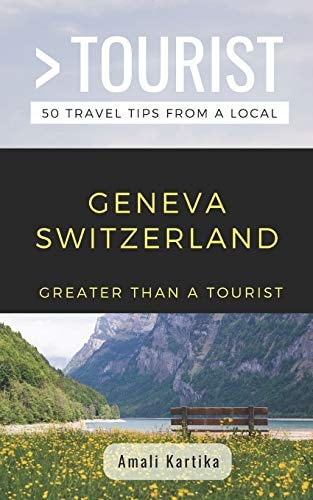 Greater Than a Tourist- Geneva Switzerland Amali Kartika