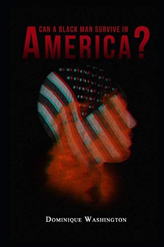 Black Can a Black Man Survive in America?