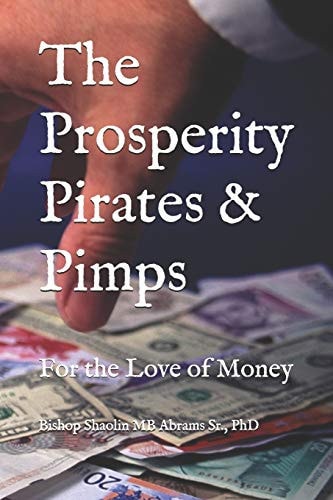 The Prosperity Pirates & Pimps For the Love of Money