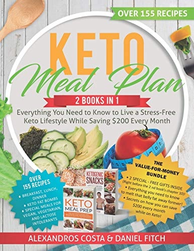 Keto Meal Plan 2 Books in 1 - Everything You Need to Know to Live a Stress-Free Keto Lifestyle While Saving $200 Every Month