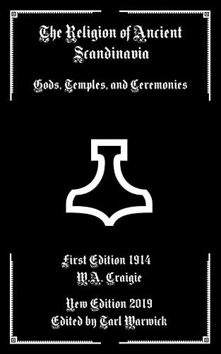 The Religion of Ancient Scandinavia Gods, Temples, and Ceremonies
