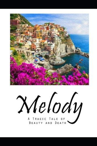 Melody A Tragic Tale of Beauty and Death