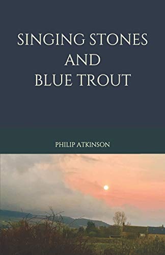 Singing Stones and Blue Trout