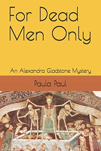 For Dead Men Only An Alexandra Gladstone Mystery