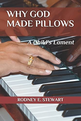 Why God Made Pillows A Child's Lament