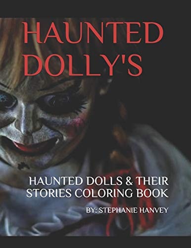 Haunted Dolly's Haunted Dolls & Their Stories: Adult Coloring Book