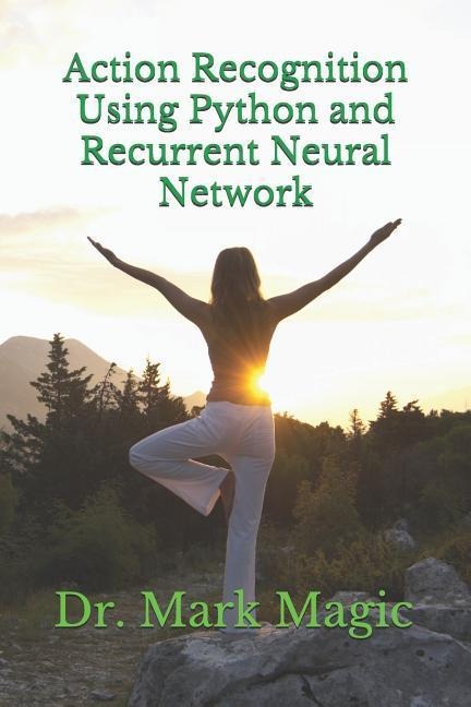 Action Recognition Using Python and Recurrent Neural Network