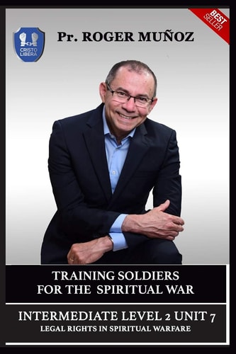 Training Soldiers for Spiritual War. Intermediate Level 2 Unit 7 Legal Rights in Spiritual War