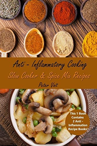 Anti - Inflammatory Cooking Slow Cooker & Spice Mix Recipes