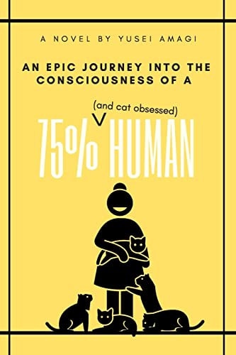 An Epic Journey Into the Consciousness of a 75% (and Cat Obsessed) Human