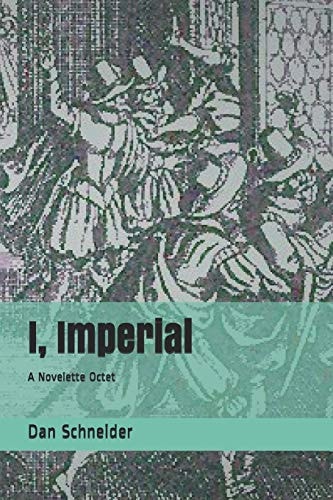 I, Imperial A Novelette Octet