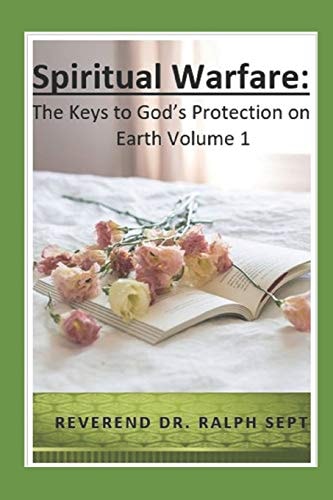 Spiritual Warfare The Keys to God's Protection on Earth