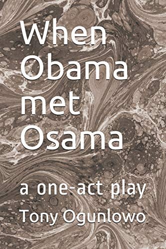 When Obama Met Osama A One-Act Play