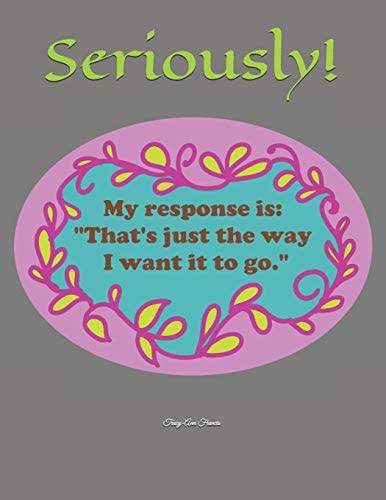 Seriously!