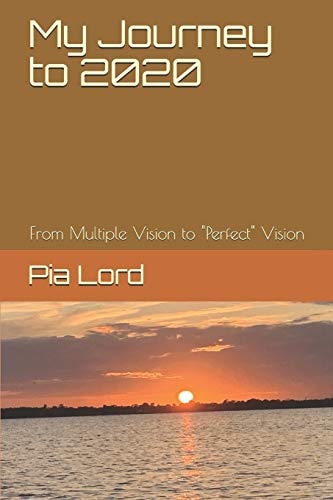 My Journey To 2020 From Multiple-Vision to Perfect Vision
