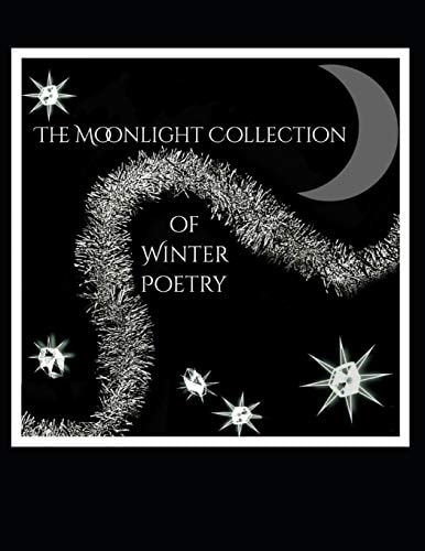 The Moonlight Collection of Winter Poetry