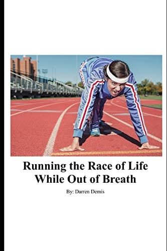 Running the Race of Life While Out of Breath Accomplish Goals Like a Runner