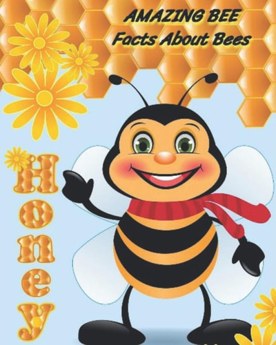 Amazing Bee Facts About Bees