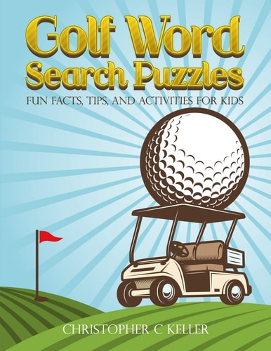 Golf Word Search Puzzles Fun Facts, Tips, and Activities for Kids