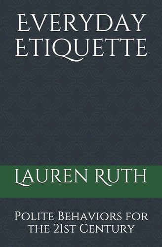 Everyday Etiquette Polite Behaviors for the 21st Century