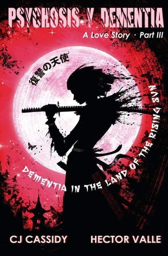 Psychosis Y Dementia - A Love Story Dementia in the Land of The Rising Sun