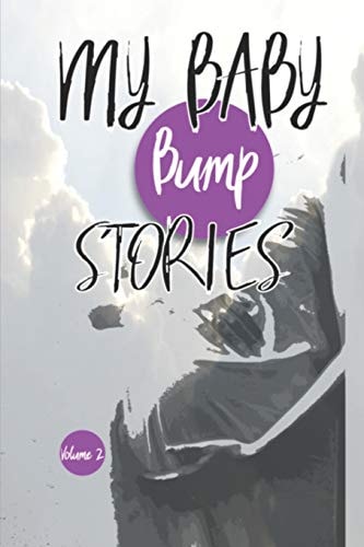 My Baby Bump Stories Volume 2