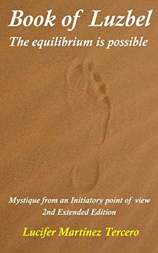 Book of Luzbel-The Equilibrium Is Possible Mystique from an Initiatory Point of View