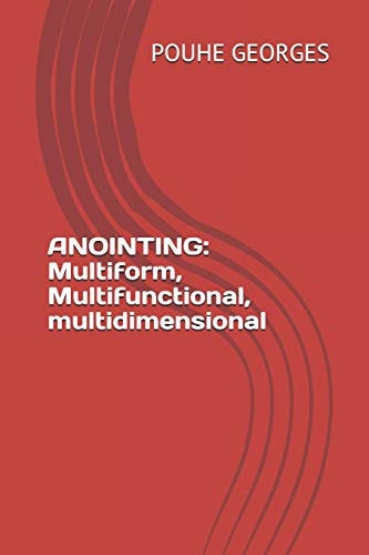 Anointing Multiform, Multifunctional, Multidimensional