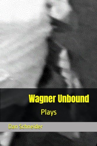 Wagner Unbound Plays