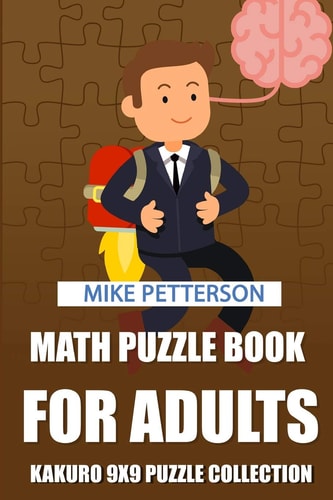 Math Puzzle Book For Adults Kakuro 9x9 Puzzle Collection