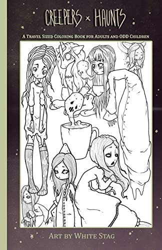 Creepers and Haunts a Travel Sized Coloring Book for Adults and Odd Children Ghosts, Vampires, Zombies, Witches, Coffee and Cats and Other Spooky Stuff.