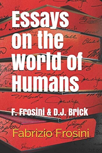 Essays on the World of Humans F. Frosini and D. J. Brick