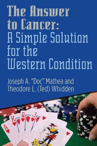 The Answer to Cancer A Simple Solution for the Western Condition (Amazon Edition): a Simple Solution for the Western Condition