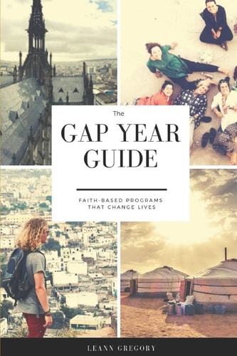The Gap Year Guide Faith Based Programs that Change Lives