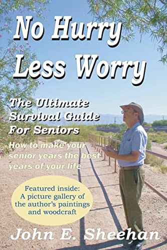 No Hurry Less Worry The Ultimate Survival Guide for Seniors