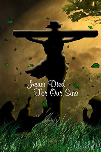 Jesus Died for Our Sins 60 Pages, 6x 9