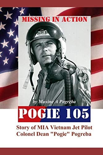 POGIE 105 Missing In Action Vietnam MIA Colonel Dean Pogreba