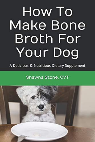 How To Make Bone Broth For Your Dog A Delicious & Nutritious Dietary Supplement