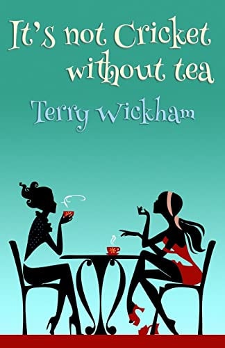 It's Not Cricket Without Tea