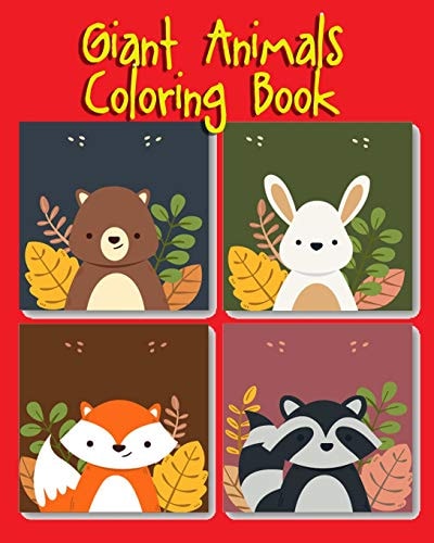 Giant Animal Coloring Book Coloring Book Coloring Pages for Kids Or Toddlers with 40 Jumbo Size Images for Their Relaxation and Hobby