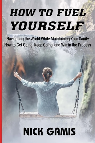 How to Fuel Yourself Navigating the World While Maintaining Your Sanity