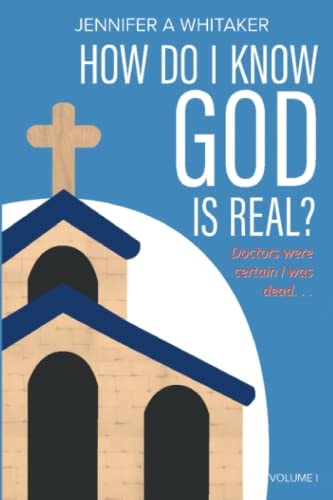 How Do I Know God Is Real? Stories of the Impossible