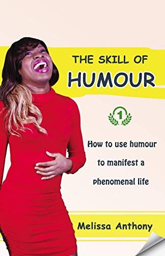 The Skill of Humour How to Use Humour to Manifest a Phenomenal Life