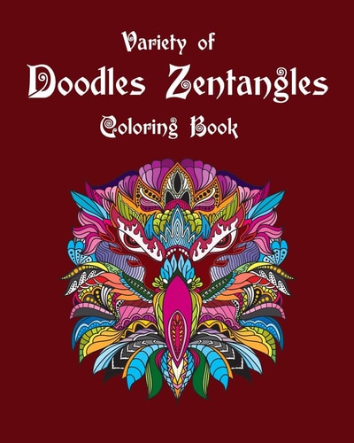 Variety of Doodles Zentangles Coloring Book Mandalas Doodles Coloring Book Coloring Pages for Senior and All Ages