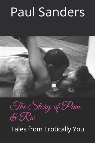 The Story of Pam & Ric Tales from Erotically You