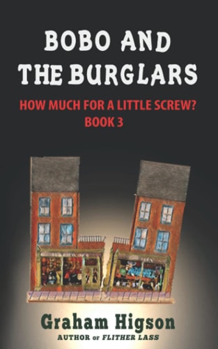 Bobo and the Burglars How Much for a Little Screw? Book 3