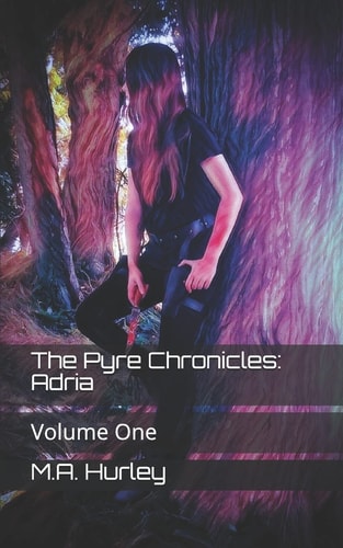 The Pyre Chronicles: Adria Volume One